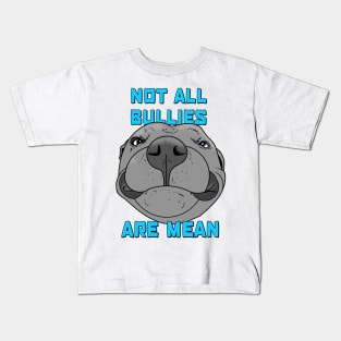 Not all bullies are mean Kids T-Shirt